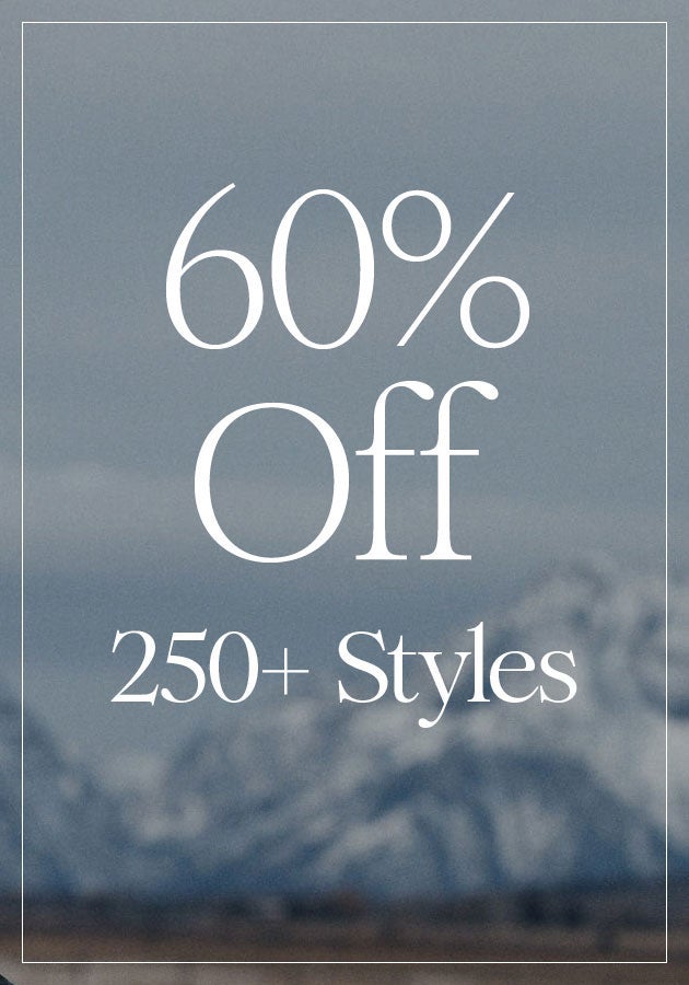 60% Off 250+ Styles